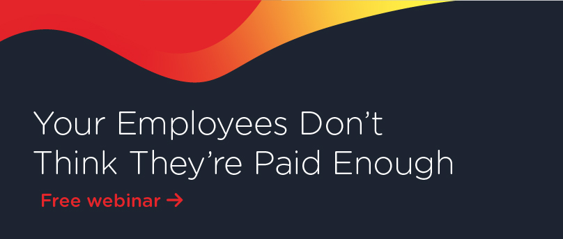Your Employees Don’t Think They’re Paid Enough