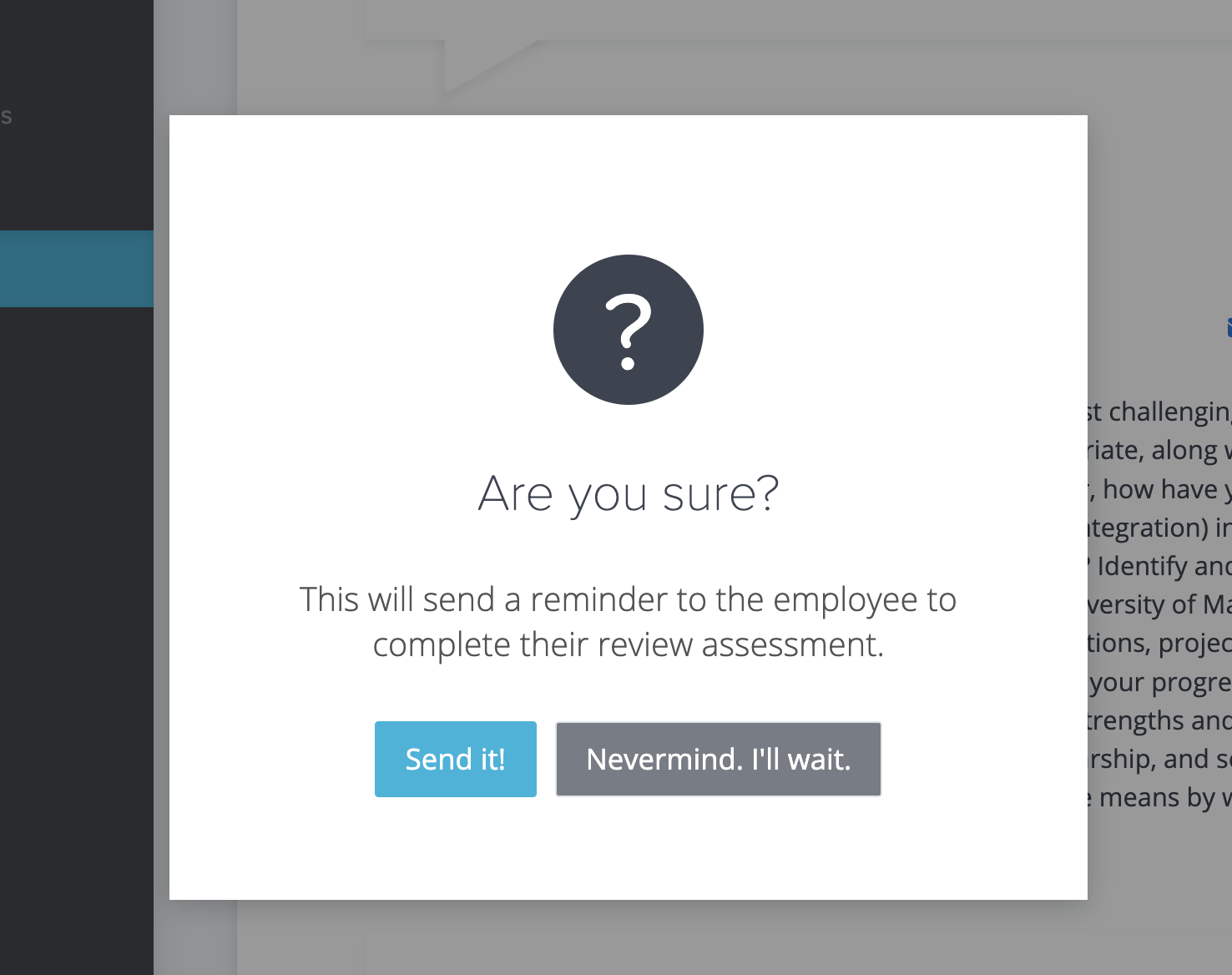 We now offer confirmation when a user reminds an employee to fill out their Employee Assessment